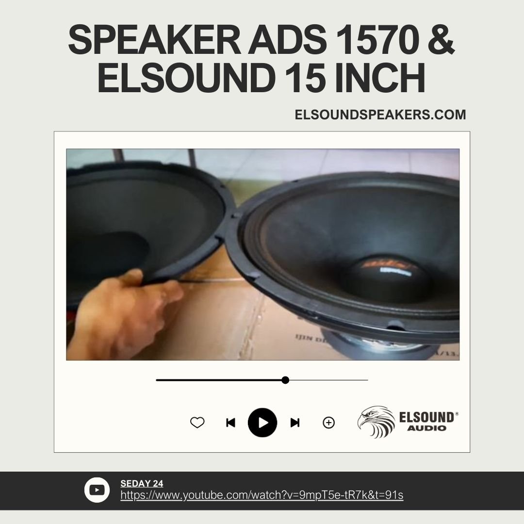 Perbandingan Speaker ADS 1570 dan Elsound 15 Inch - Elsound® Audio ...